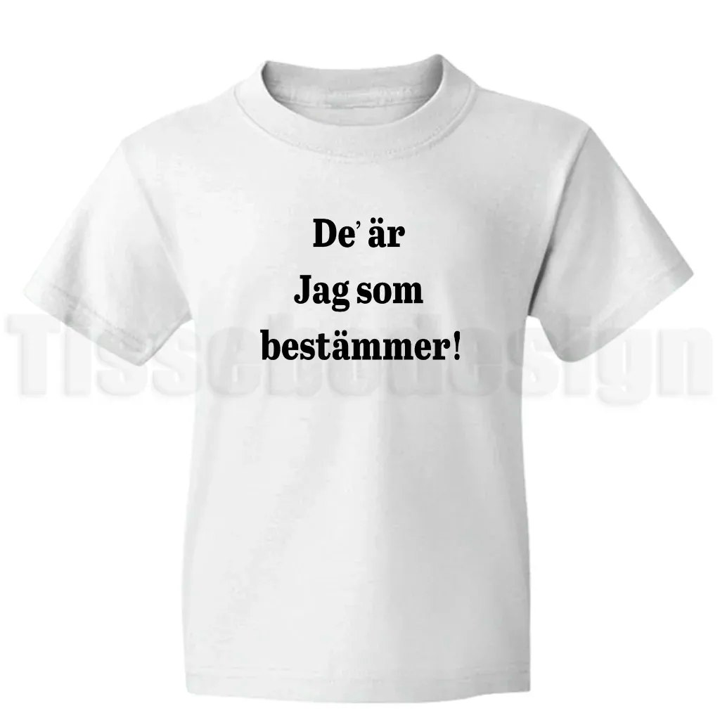 Barn-t-shirt De' är jag som bestämmer! – för små med stora viljor