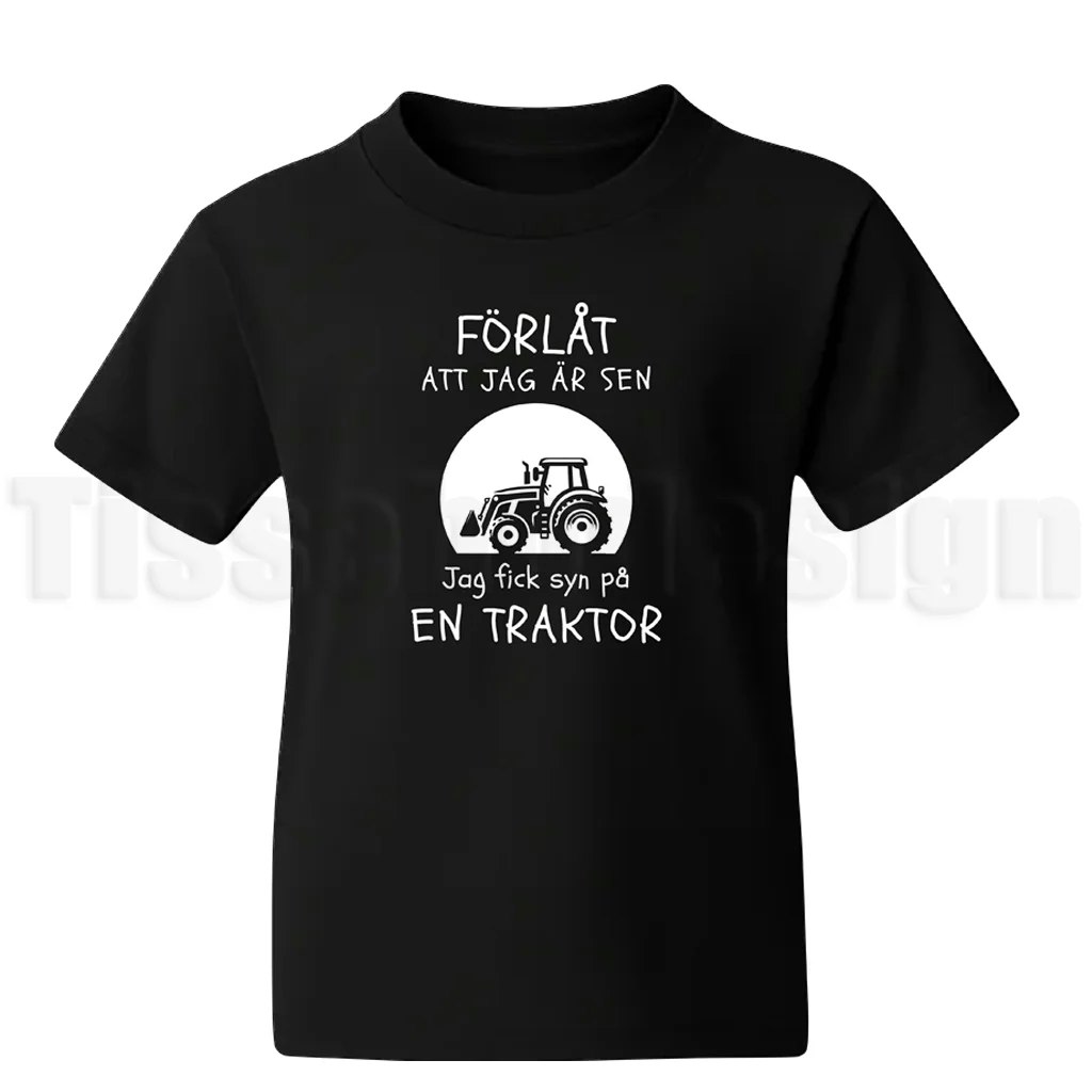 Barn T-shirt Förlåt jag är sen – jag fick syn på en traktor