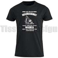 T-shirt Med Tryck Jag är en grävmaskinist, Inte en Magiker