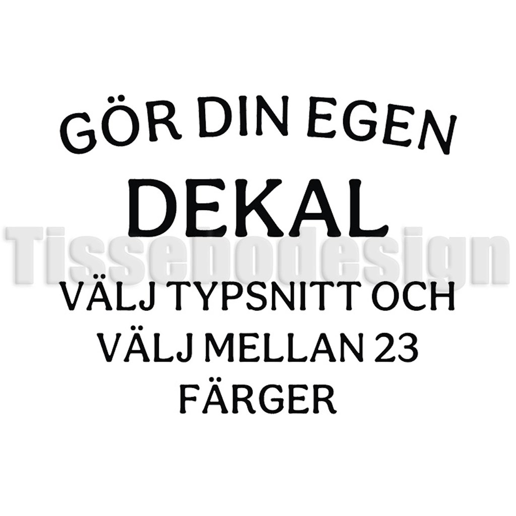 Personlig dekal i blank vinyl med valfritt typsnitt och 23 färger från Hexis som passar bil vägg eller andra släta ytor