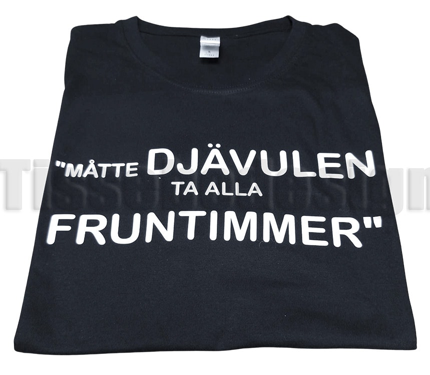 T-shirt Måtte Djävulen Ta Alla Fruntimmer