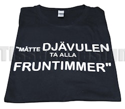 T-shirt Måtte Djävulen Ta Alla Fruntimmer