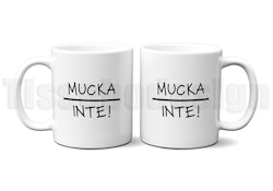 Mugg Med Tryck Mucka Inte – Ett Uttalande för Alla Tillfällen