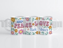 Mugg I’m all peace, love and f*ck you’s – gör vardagen lite mer personlig!