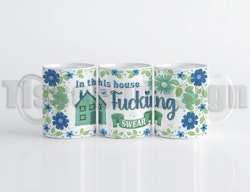 Mugg In this house we f*cking swear – gör vardagen lite mer personlig!