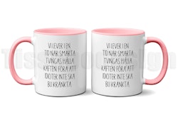 Mugg Med Tryck - Vi Lever I En Tid När Smärta Tvingas Hålla Käften