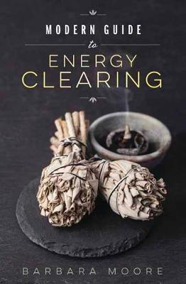 Modern Guide to Energy Clearing av Barbara Moore
