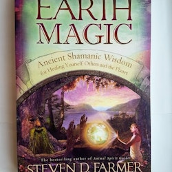 Earth Magic  Ancient Secrets For Healing Yourself And Others by Steven Farmer