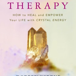 Crystal Therapy How to Heal and Empower Your Life with Crystal Energy av Doreen Virtue, Judith Lukomski