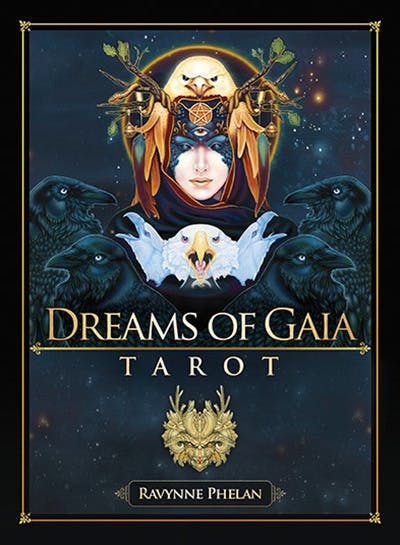 Dreams of Gaia Tarot  A Tarot for a New Era by Ravynne Phelan