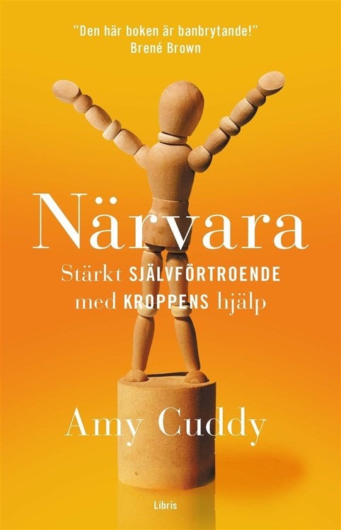 Närvara : stärkt självförtroende med kroppens hjälp  av Amy Cuddy