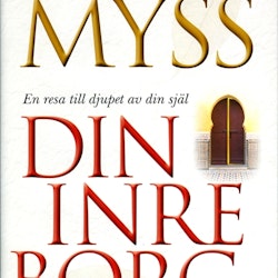 Caroline Myss - Din inre borg: En resa till djupet av din själ