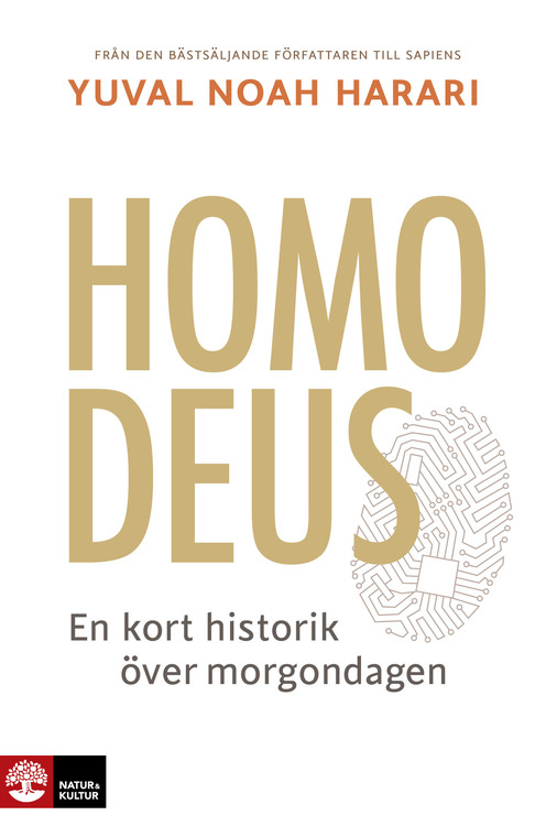 Homo Deus : en kort historik över morgondagen  av Yuval Noah Harari