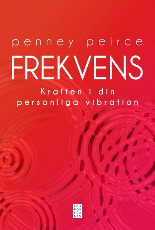 Frekvens : kraften i din personliga vibration  av Penney Peirce