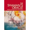 Shaman's Oracle: Wisdom and Guidance from the Ancestors by John Mathews, Will Kinghan NEW EDITION of Shamans Oracle