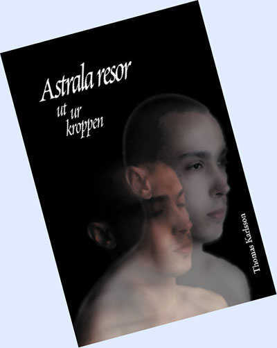 Astrala resor ut ur kroppen  av Thomas Karlsson