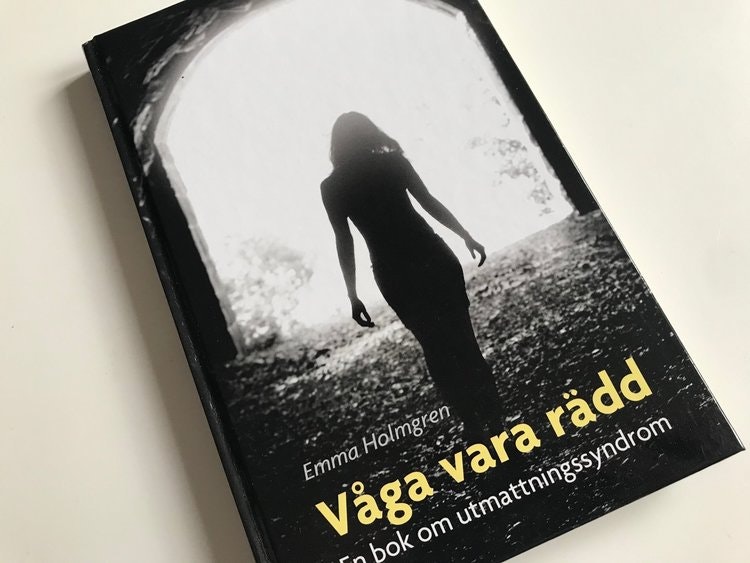 Våga vara rädd : en bok om utmattningssyndrom  av Emma Holmgren