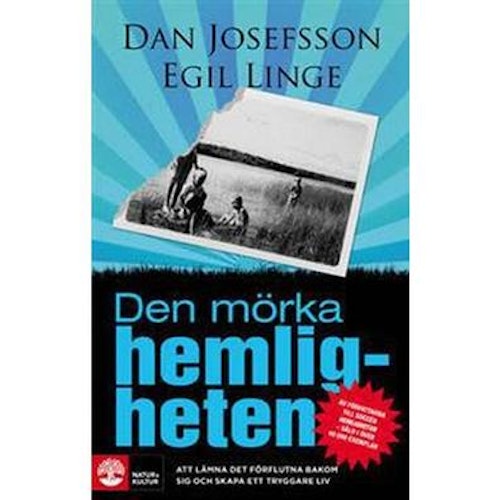 Den mörka hemligheten  av Dan Josefsson, Egil Linge