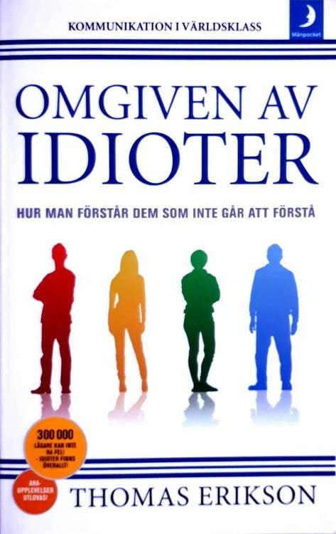 Omgiven av idioter : hur man förstår dem som inte går att förstå  av Thomas Erikson - Storpocket