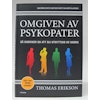 Omgiven av psykopater: Så undviker du att bli utnyttjad av andra  av Thomas Erikson - Flexband