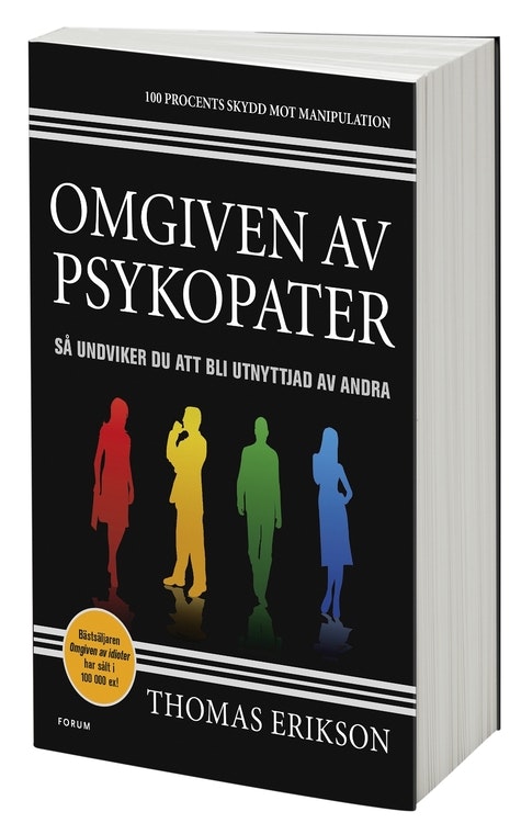 Omgiven av psykopater: Så undviker du att bli utnyttjad av andra  av Thomas Erikson - Flexband