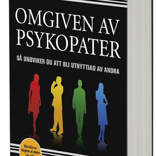 Omgiven av psykopater: Så undviker du att bli utnyttjad av andra  av Thomas Erikson - Flexband