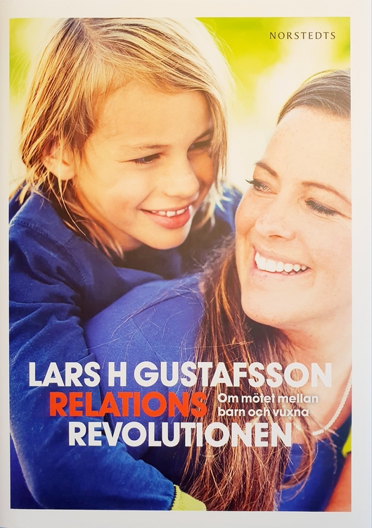 Relationsrevolutionen : om mötet mellan barn och vuxna  av Lars H Gustafsson