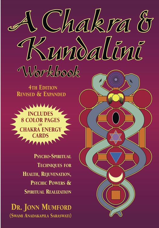 A Chakra and Kundalini Workbook  Psycho-Spiritual Techniques for Health, Rejuvenation, Psychic Powers and Spiritual Realization av John Mumford