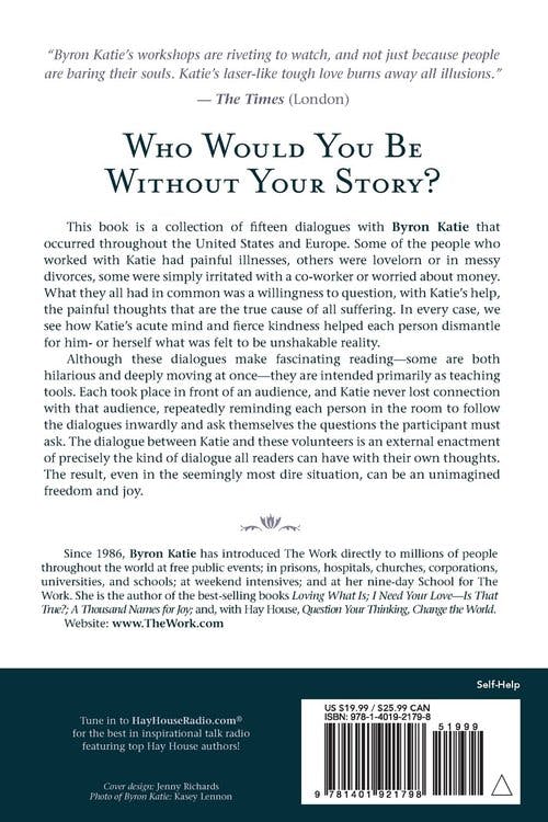Who Would You be without Your Story?  by Byron Katie