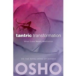 Tantric Transformation  When Love Meets Meditation av Osho, Osho International Foundation