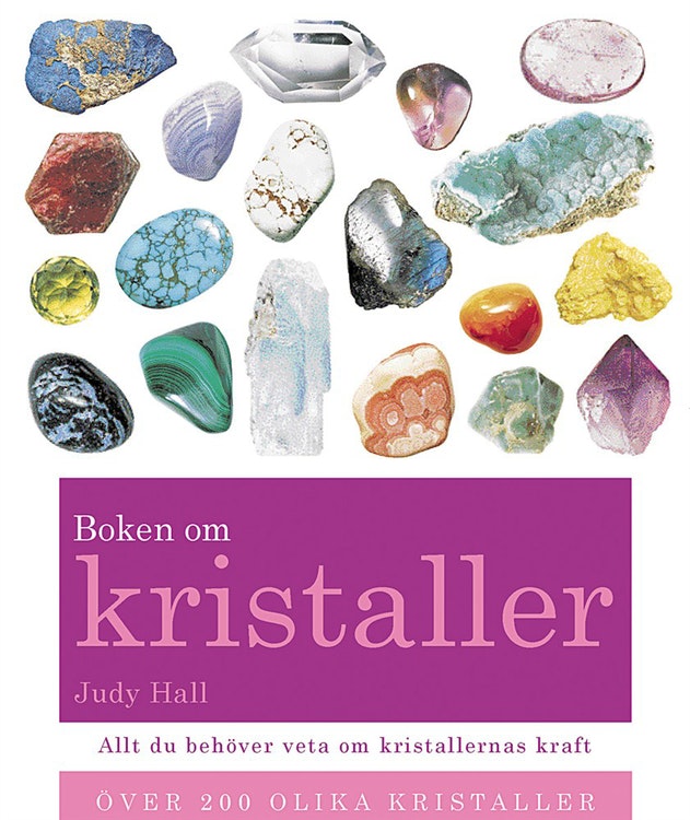 Boken om kristaller: allt du behöver veta om kristallernas kraft av Judy Hall