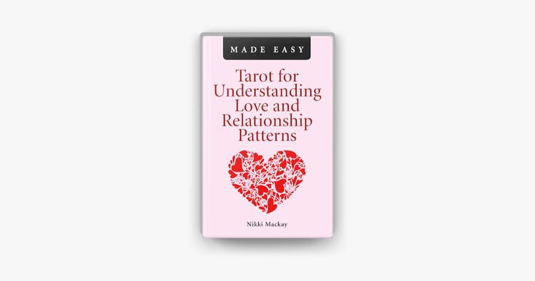 Tarot for Understanding Love and Relationship Patterns MADE EASY by Nikki MacKay