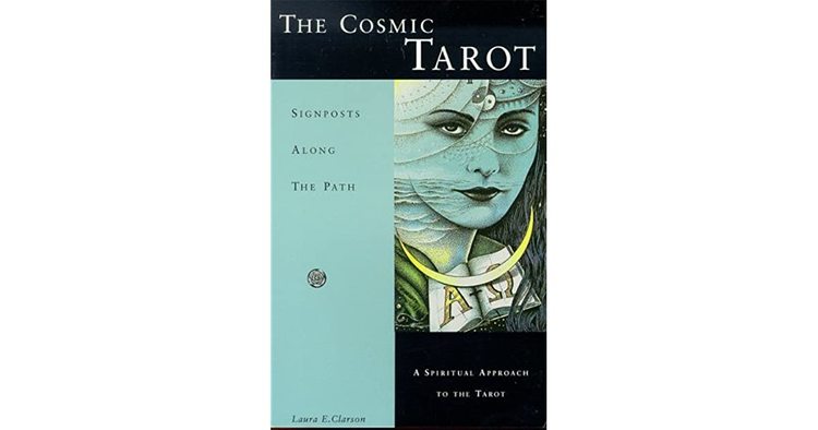 The Cosmic Tarot Signposts Along The Path by Laura E. Clarson