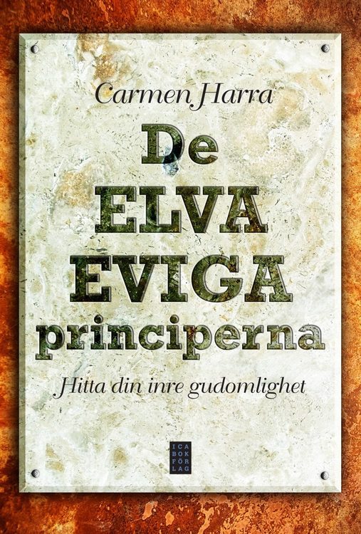 De elva eviga principerna: Hitta din inre gudomlighet av Carmen Harra