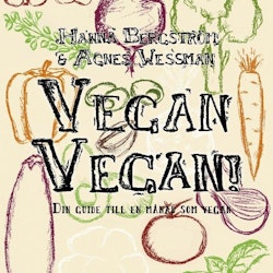 Vegan Vegan! Din guide till en månad som vegan av Hanna Bergström