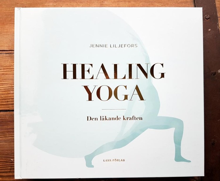 Healing Yoga : den läkande kraften  av Jennie Liljefors