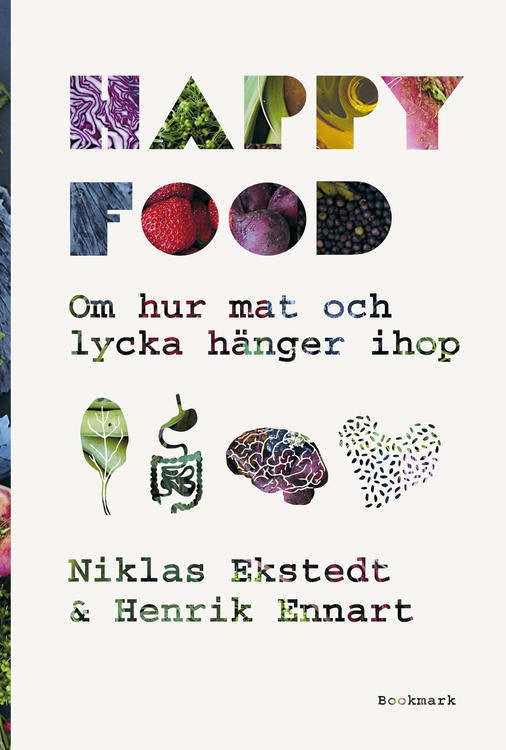 Happy food : om hur mat och lycka hänger ihop  av Niklas Ekstedt, Henrik Ennart