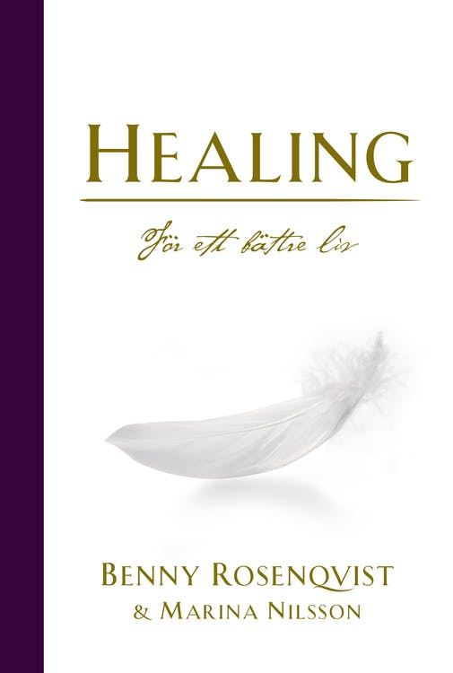 Healing : för ett bättre liv  av Benny Rosenqvist, Marina Nilsson