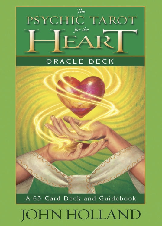 The Psychic Tarot for the Heart Oracle Deck  A 65-card Deck and Guidebook by John Holland