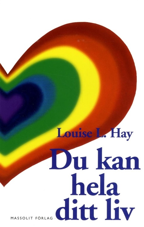 Du kan hela ditt liv av Louise L. Hay