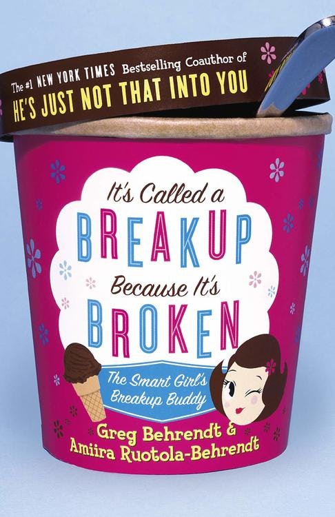 It's Called a Breakup Because It's Broken : The Smart Girl's Breakup Buddy av Greg Behrendt, Amiira Ruotola-Behrendt