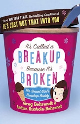 It's Called a Breakup Because It's Broken : The Smart Girl's Breakup Buddy av Greg Behrendt, Amiira Ruotola-Behrendt