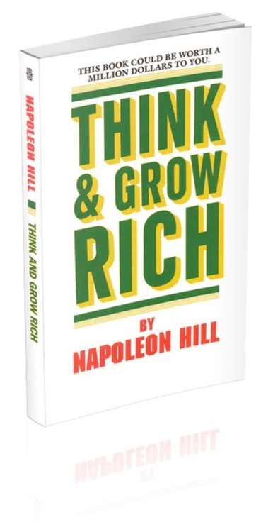 Think And Grow Rich  by Napoleon Hill