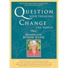 Question Your Thinking, Change the World  Quotations from Byron Katie av Byron Katie