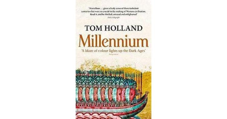 Millennium : The End of the World and the Forging of Christendom by Tom Holland