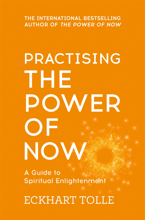 Eckhart Tolle - Practising The Power Of Now : Meditations, Exercises and Core Teachings from The Power of Now