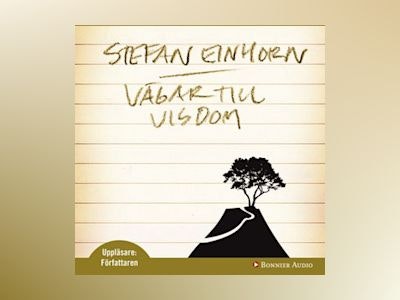 Stefan Einhorn - Vägar till Visdom - Ljudbok