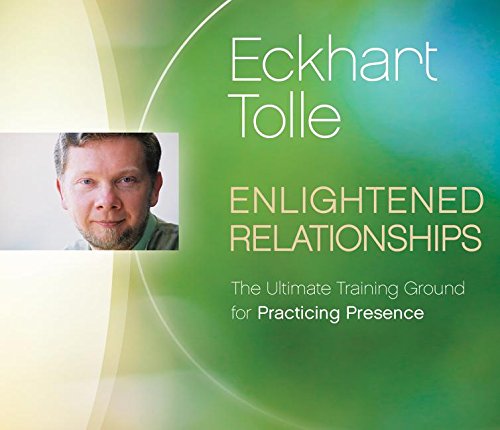 Eckhart Tolle - Enlightened Relationships, CD-Audio, 108 minutes.