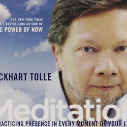 Eckhart Tolle - CD-Audio, Meditation  Practicing Presence in Every Moment of Your Life