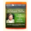 Eckhart Tolle - In the Presence of a Great Mystery, Read by: Eckhart Tolle
